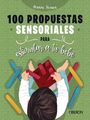 cover image of 100 propuestas sensoriales para estimular a tu bebé